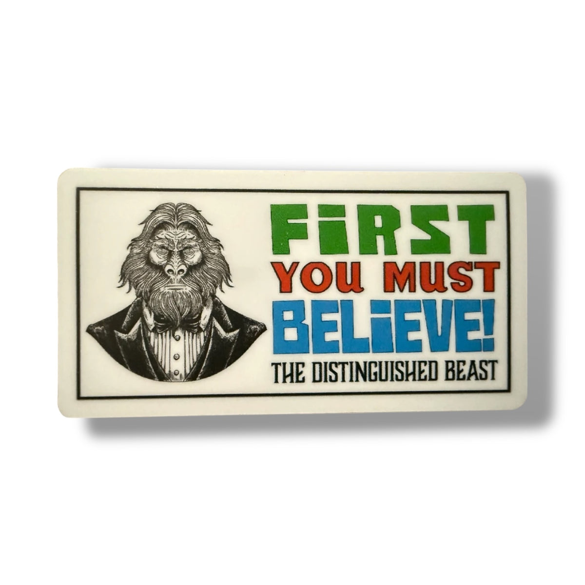 First You Must Believe vinyl sticker